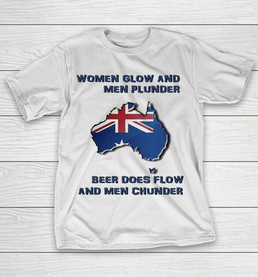 Women Glow And Men Plunder Beer Does Flow And Men Chunder T-Shirt