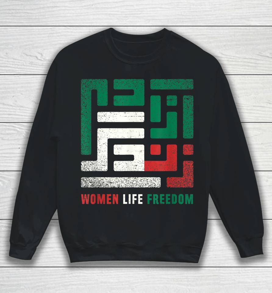 Women Life Freedom Free Iran Sweatshirt