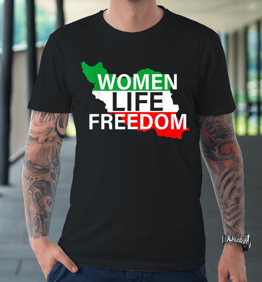Women Life Freedom Free Iran We Stand With The Women Of Iran Premium T-Shirt