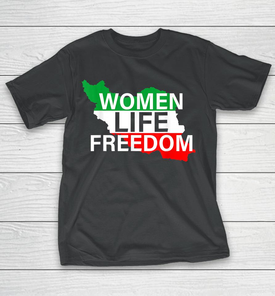 Women Life Freedom Free Iran We Stand With The Women Of Iran T-Shirt