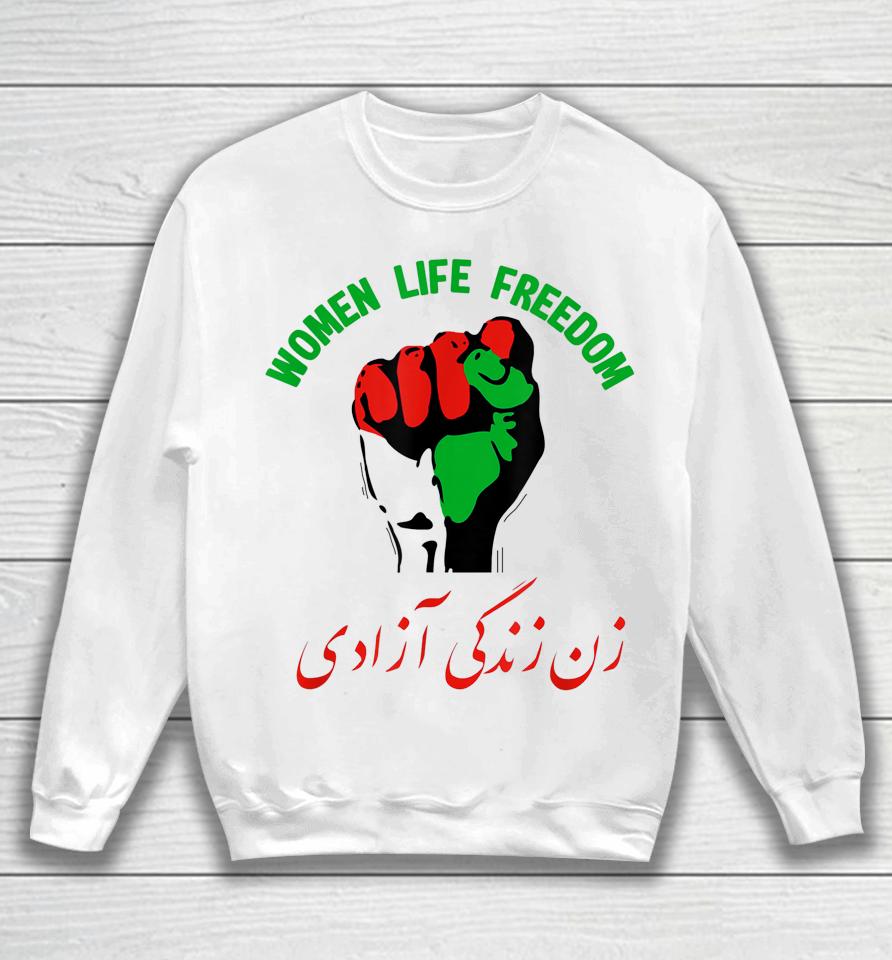 Women Life Freedom In Farsi Iran Zan Zendegi Azadi Sweatshirt