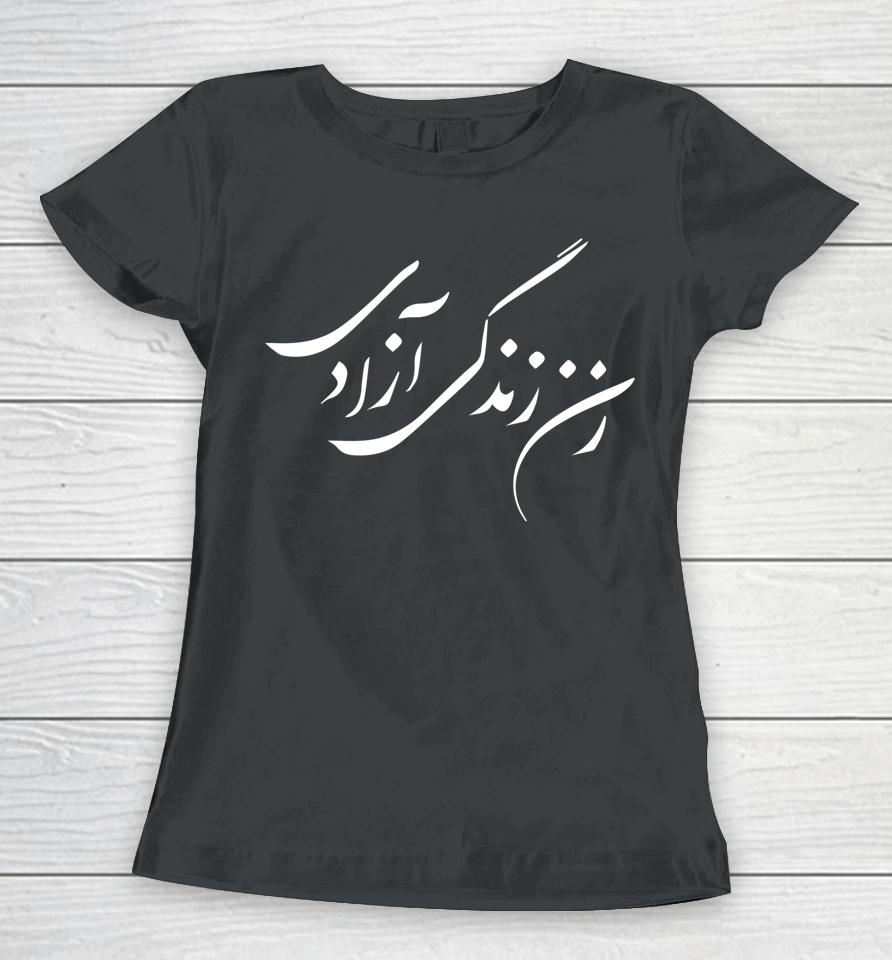 Women Life Freedom In Farsi T Shirt Zan Zendegi Azadi Women T-Shirt
