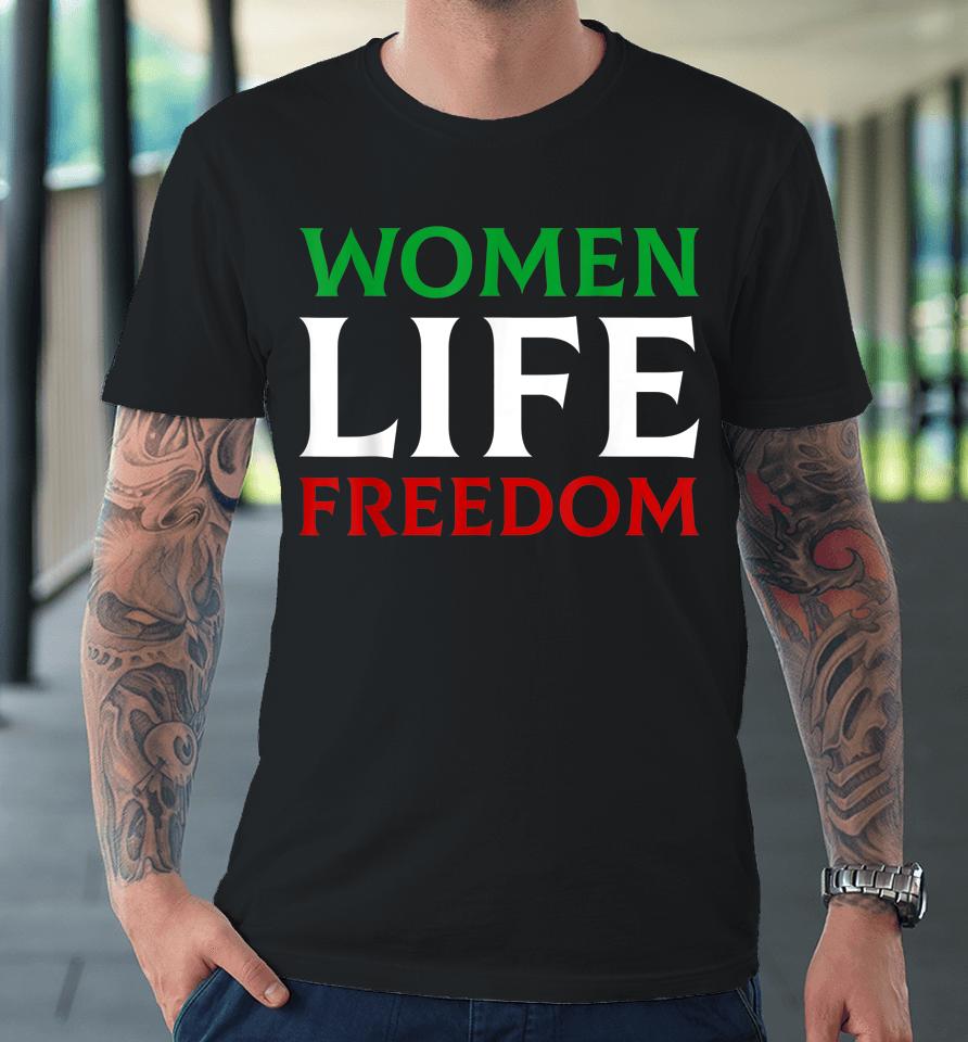 Women Life Freedom Iranian Feminist Freedom Persian Feminist Premium T-Shirt