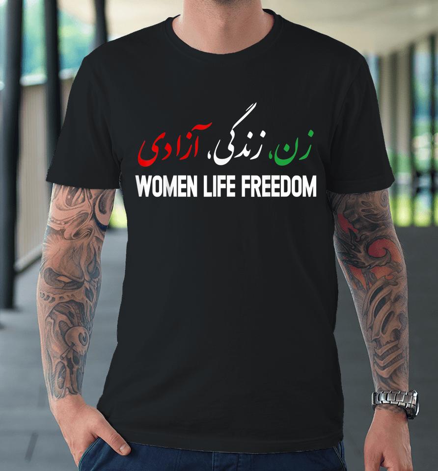 Women Life Freedom Support Persian Zan Zendegi Azadi Premium T-Shirt