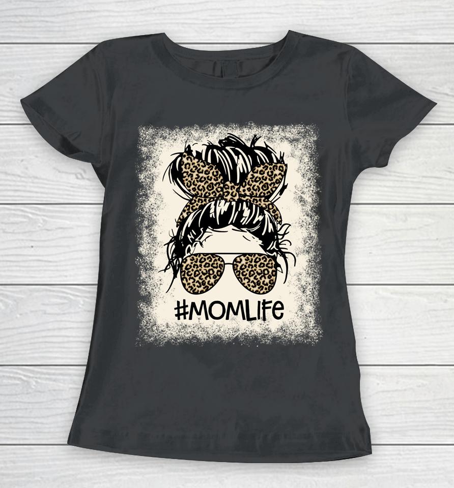 Women Mom Life Bleached Funny Mom Life Leopard Messy Bun Women T-Shirt