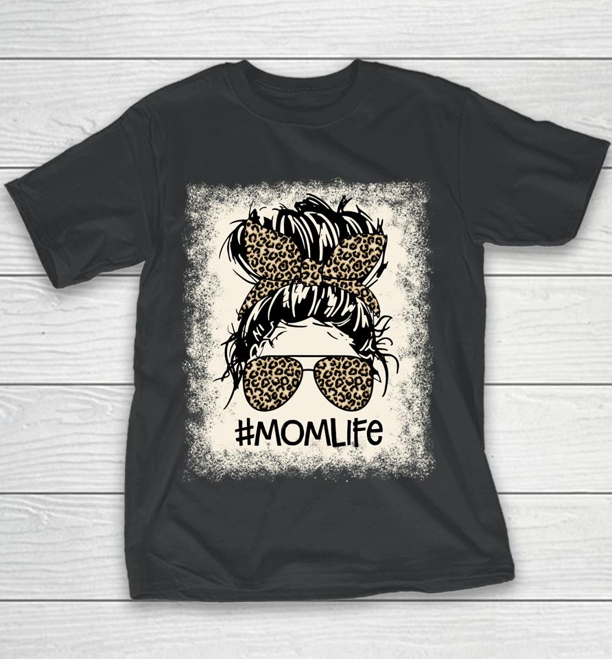 Women Mom Life Bleached Funny Mom Life Leopard Messy Bun Youth T-Shirt