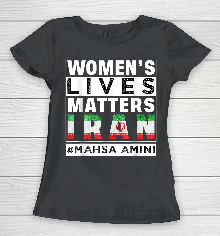 Women Rights Life Freedom Mahsa Amini Iran #Mahsaamini Women T-Shirt
