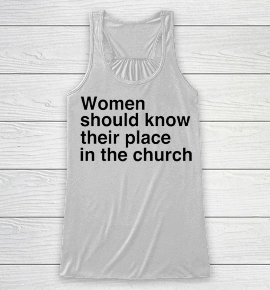 Women Should Know Their Place In The Church Racerback Tank