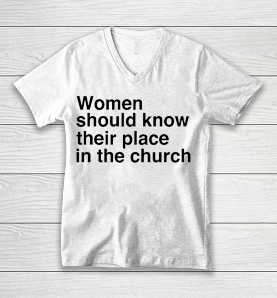 Women Should Know Their Place In The Church Unisex V-Neck T-Shirt