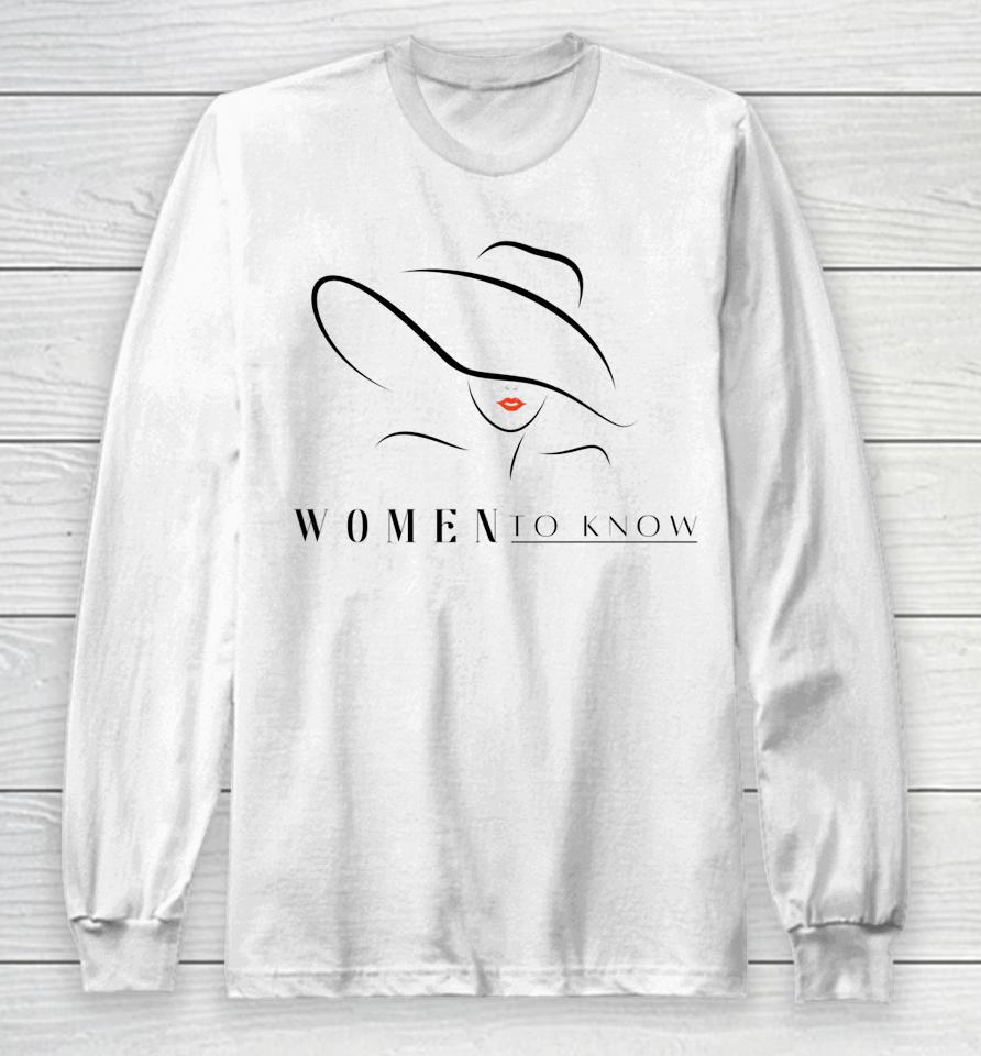 Women To Know Long Sleeve T-Shirt