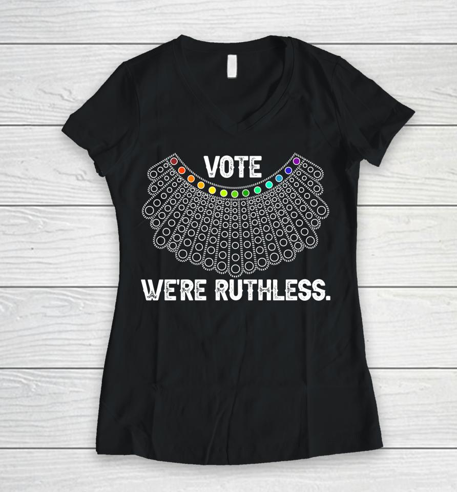 Women Vote We're Ruthless Women V-Neck T-Shirt