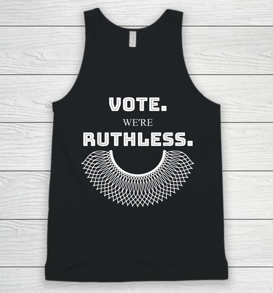 Women Vote We're Ruthless T Shirt Vote We Are Ruthless Unisex Tank Top