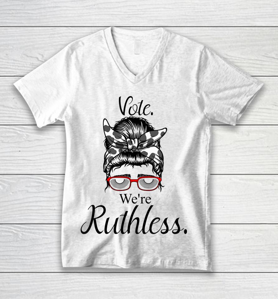 Women Vote We're Ruthless Tee Messy Bun Vote We Are Ruthless Unisex V-Neck T-Shirt