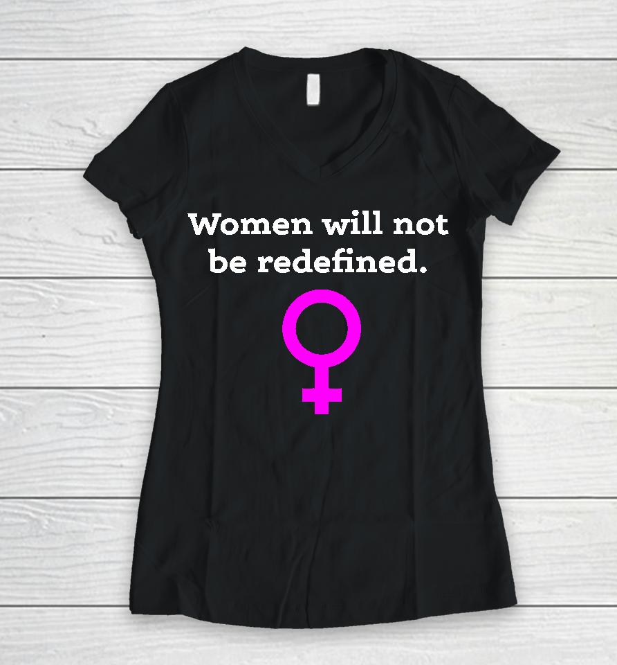 Women Will Not Be Redefined Women V-Neck T-Shirt