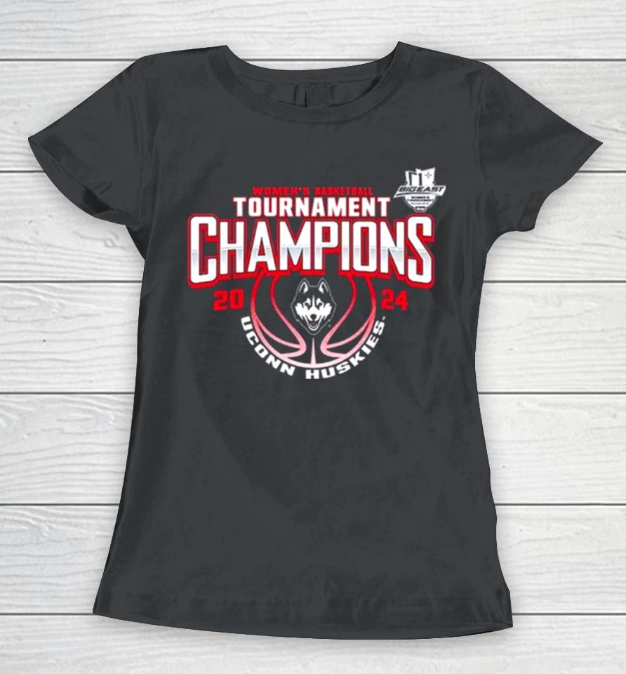 Women’s Basketball Conference Tournament Champions Uconn Huskies 2024 Big East Women T-Shirt