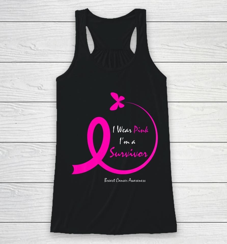Womens Butterfly I Wear Pink I M A Survivor Breast Cancer Awareness Racerback Tank