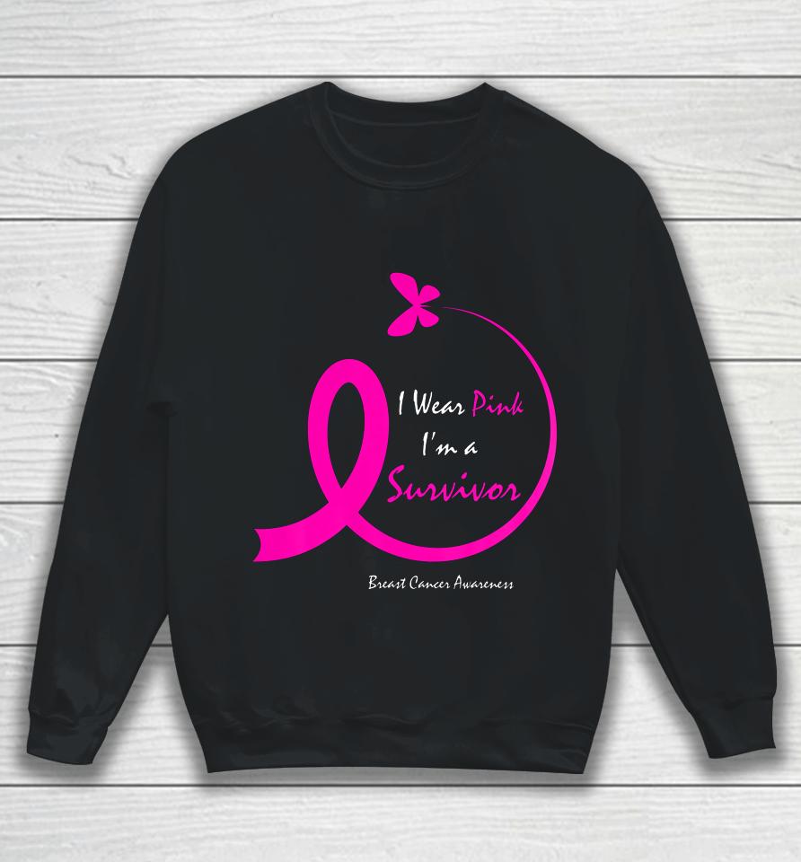 Womens Butterfly I Wear Pink I M A Survivor Breast Cancer Awareness Sweatshirt