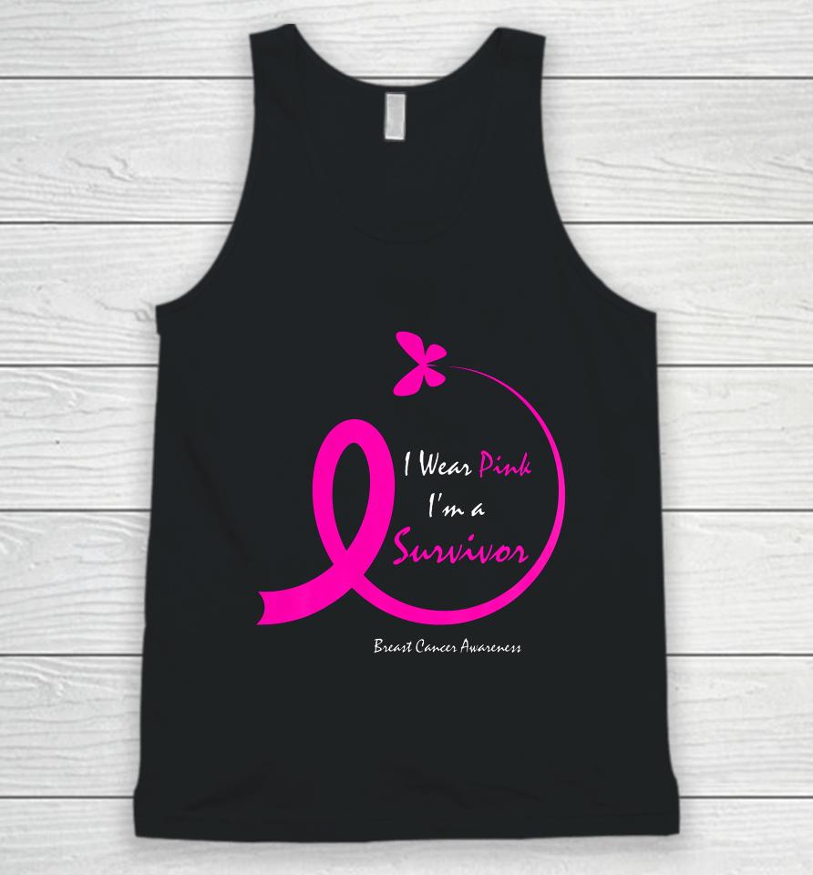 Womens Butterfly I Wear Pink I M A Survivor Breast Cancer Awareness Unisex Tank Top