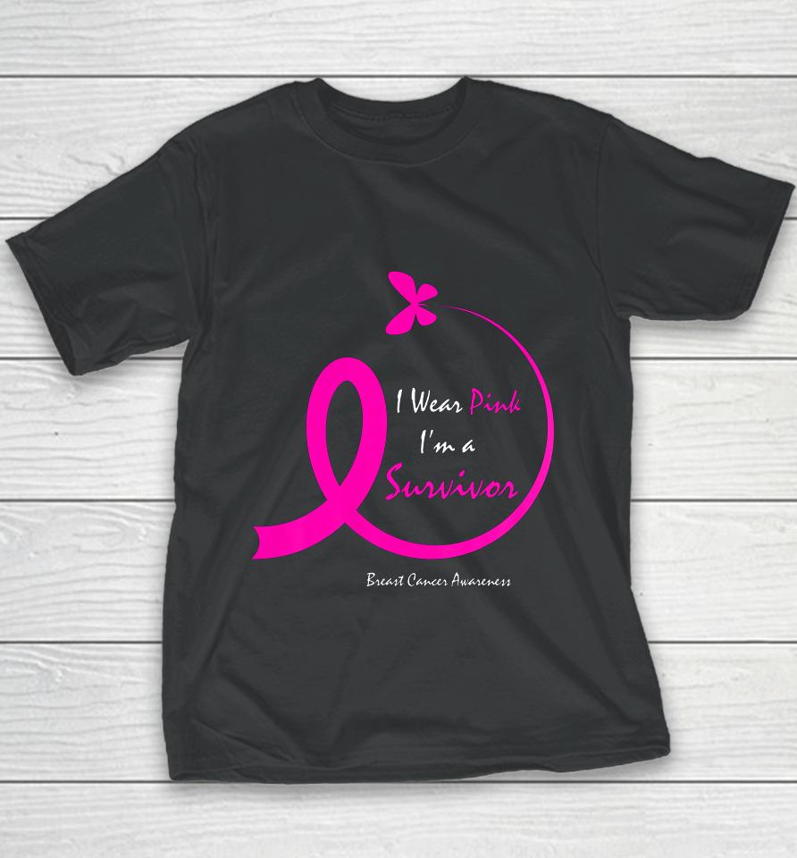 Womens Butterfly I Wear Pink I M A Survivor Breast Cancer Awareness Youth T-Shirt