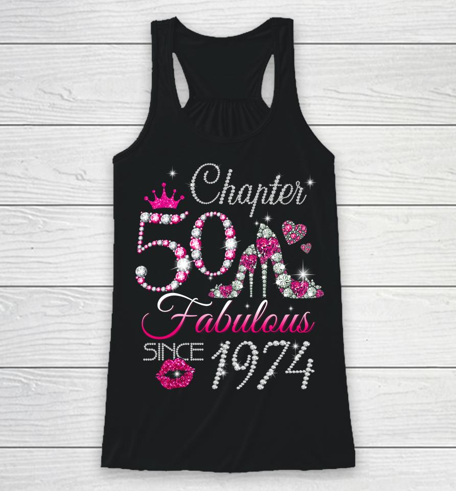 Womens Chapter 50 Est 1974 50 Years Old 50Th Birthday Queen Racerback Tank