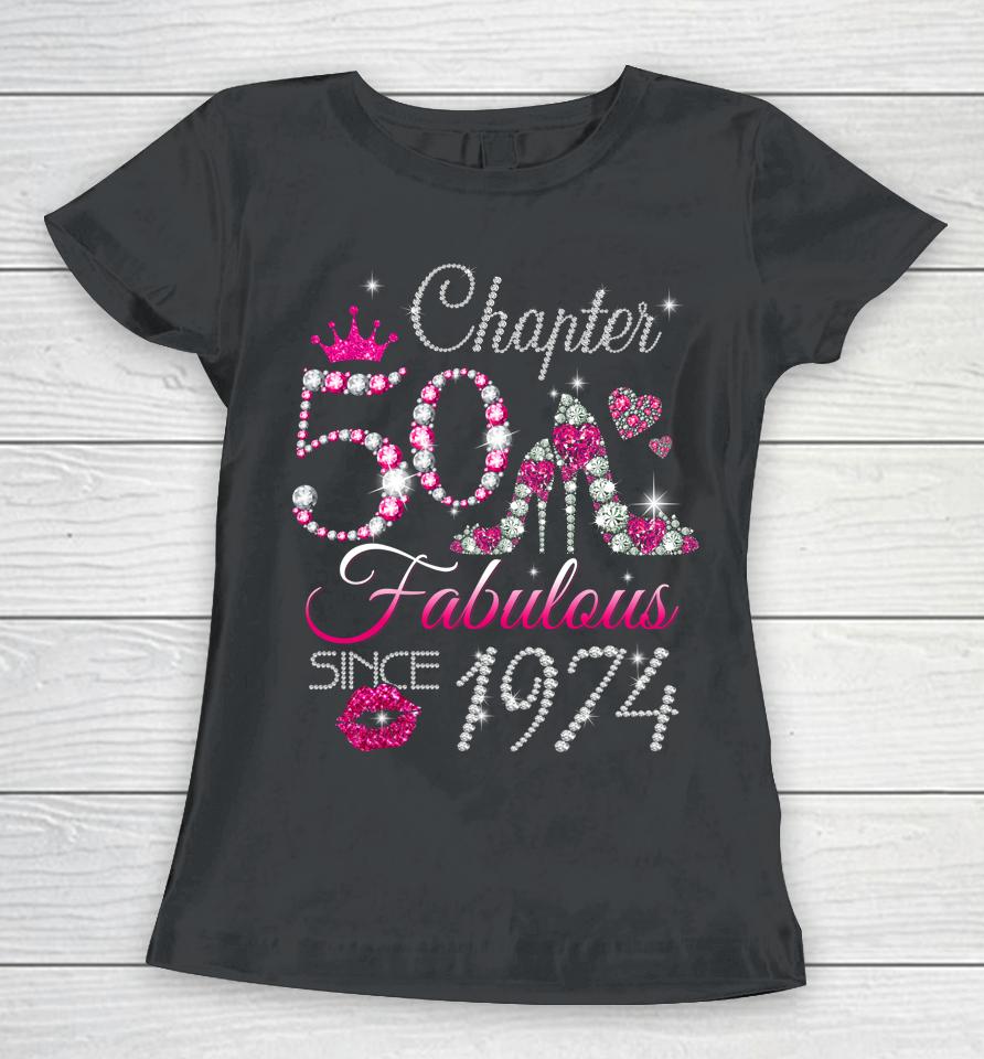 Womens Chapter 50 Est 1974 50 Years Old 50Th Birthday Queen Women T-Shirt