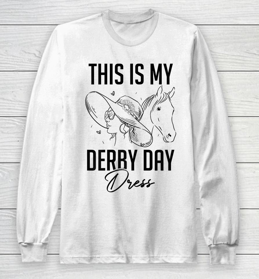 Womens Derby Day 2023 This Is My Derby Day Dress Horse Racing Long Sleeve T-Shirt