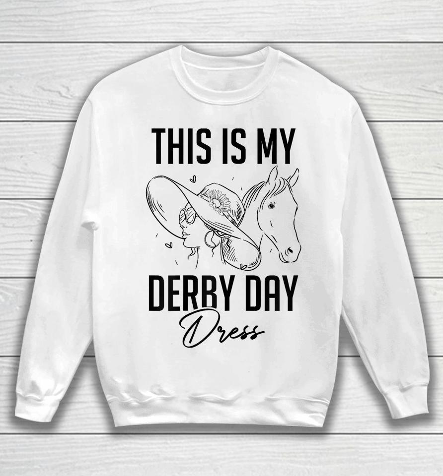 Womens Derby Day 2023 This Is My Derby Day Dress Horse Racing Sweatshirt