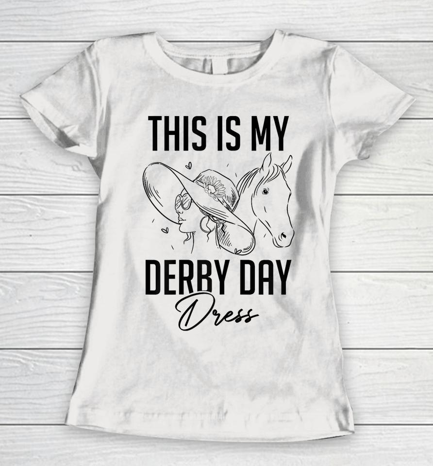 Womens Derby Day 2023 This Is My Derby Day Dress Horse Racing Women T-Shirt