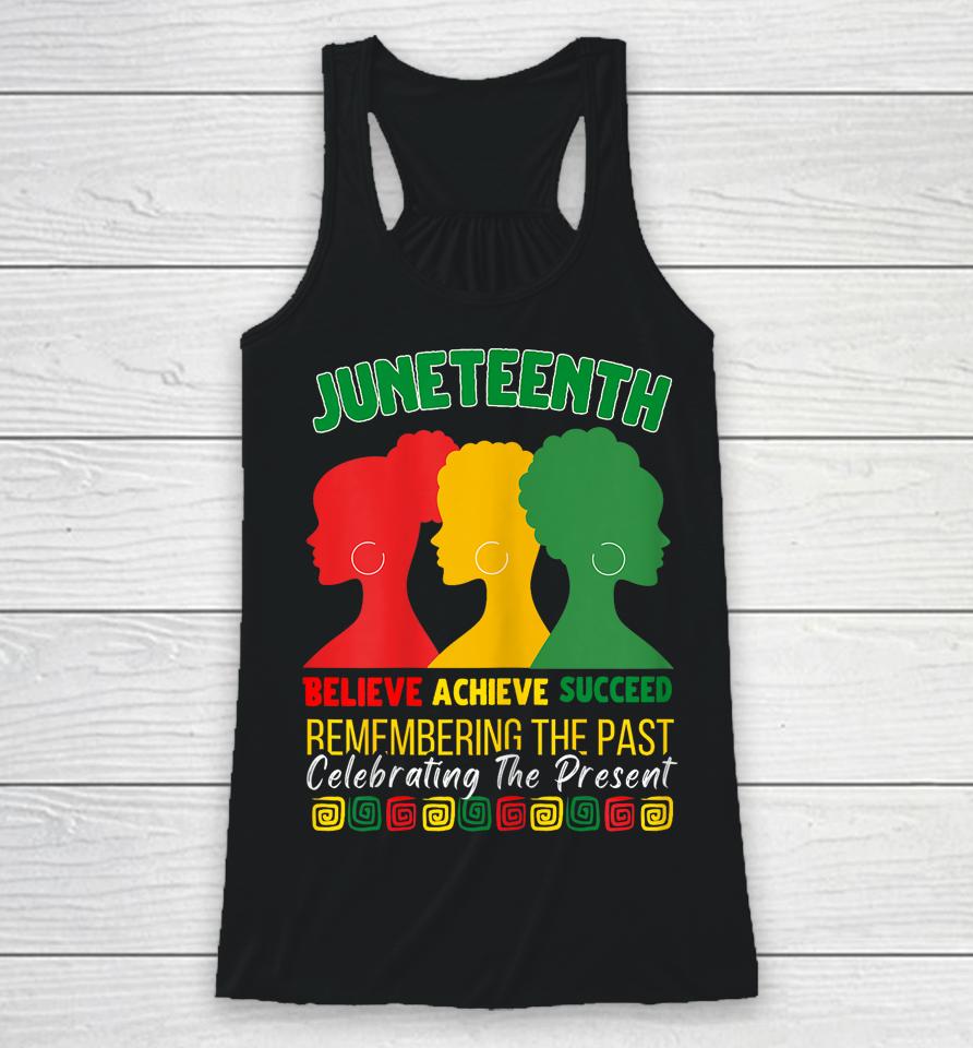 Womens Juneteenth Is My Independence Day Believe Achieve Succeed Racerback Tank