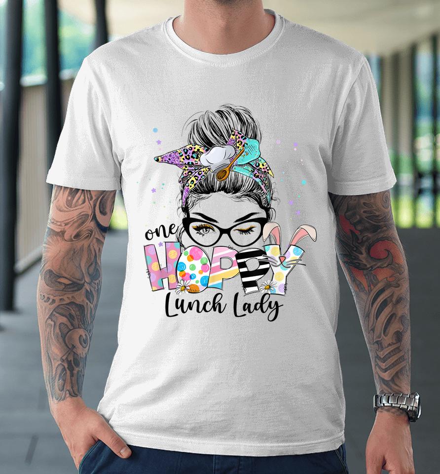 Womens One Hoppy Lunch Lady Cafeteria Staff Easter Outfit Premium T-Shirt