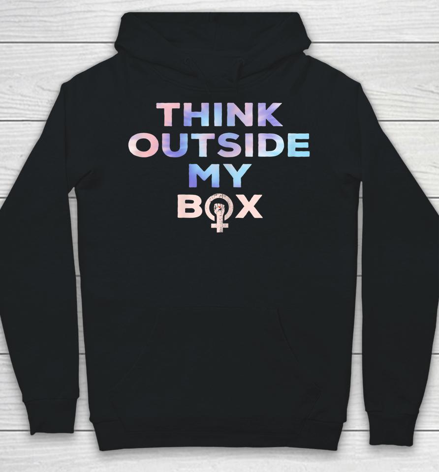 Womens Pro Abortion Think Outside My Box Legal Pro-Choice Hoodie
