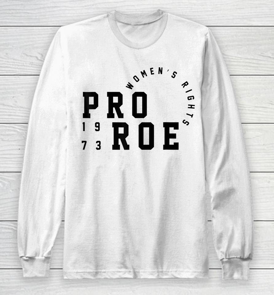 Women's Pro Reproductive Rights 1973 Pro Roe Long Sleeve T-Shirt