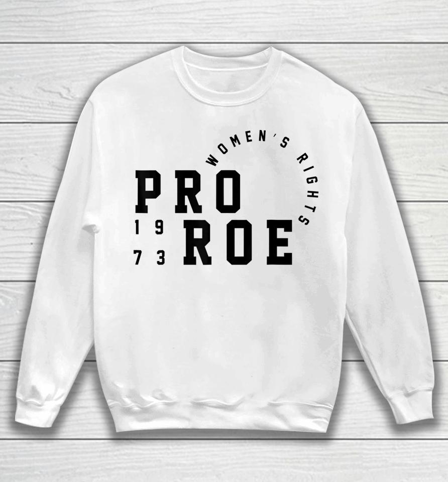 Women's Pro Reproductive Rights 1973 Pro Roe Sweatshirt