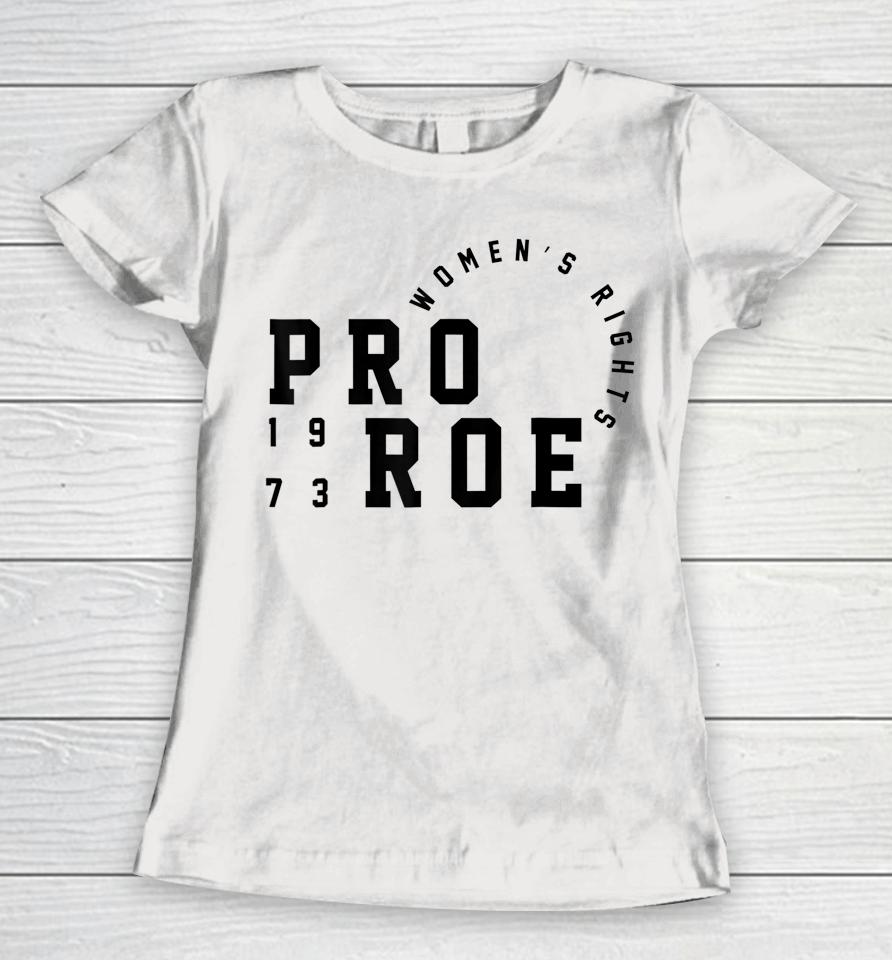 Women's Pro Reproductive Rights 1973 Pro Roe Women T-Shirt