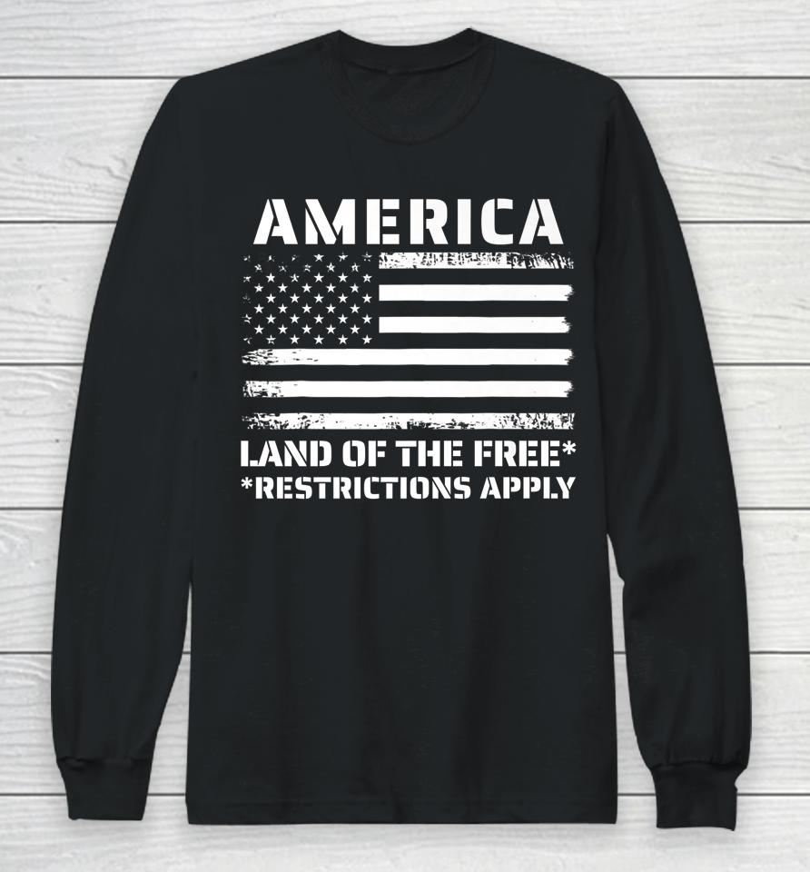 Womens Rights America Land Of The Free Restrictions Apply Long Sleeve T-Shirt