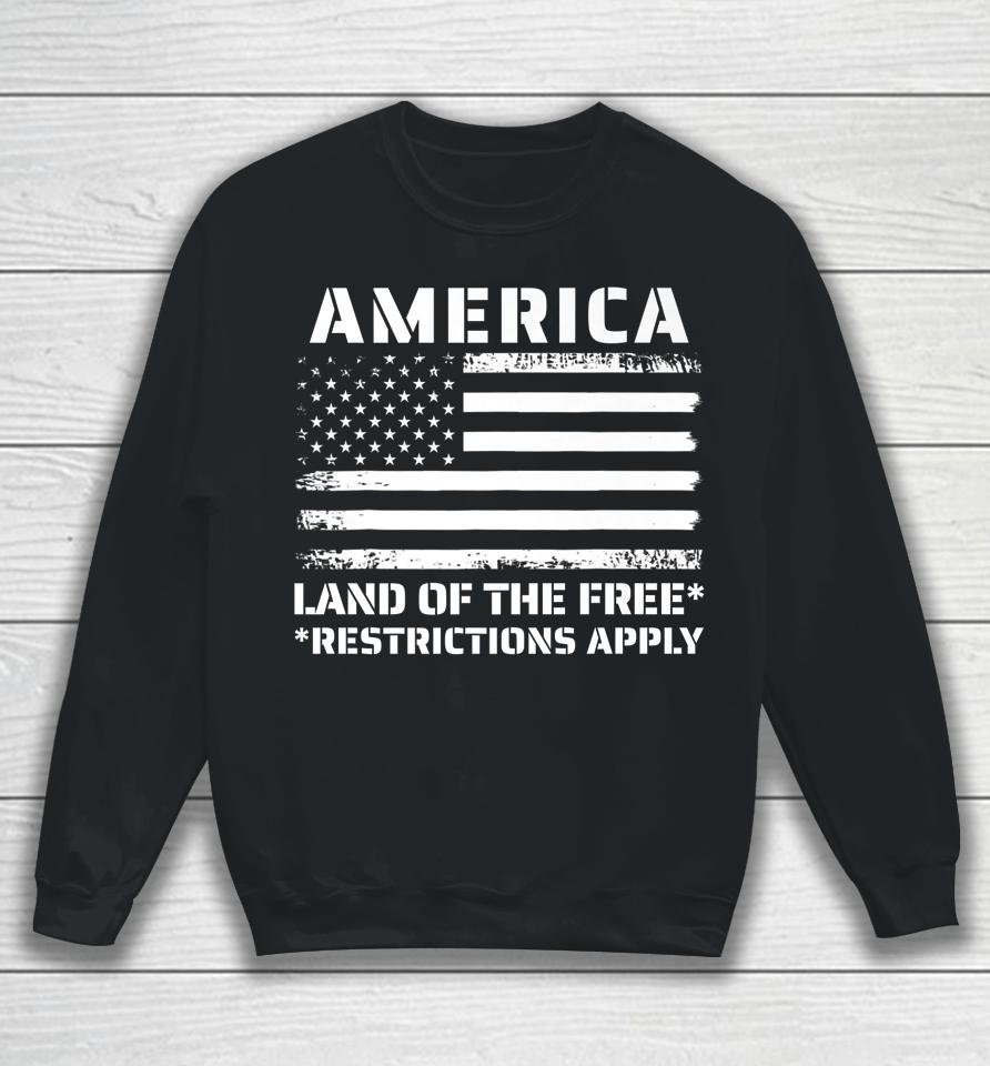 Womens Rights America Land Of The Free Restrictions Apply Sweatshirt