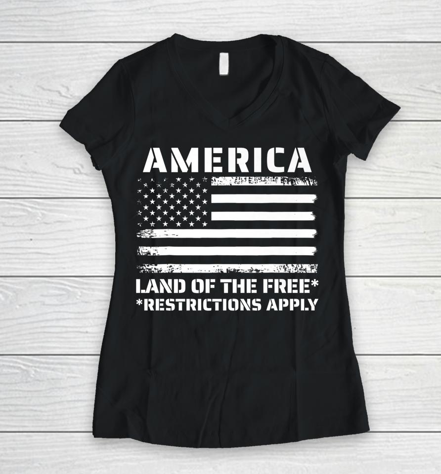 Womens Rights America Land Of The Free Restrictions Apply Women V-Neck T-Shirt