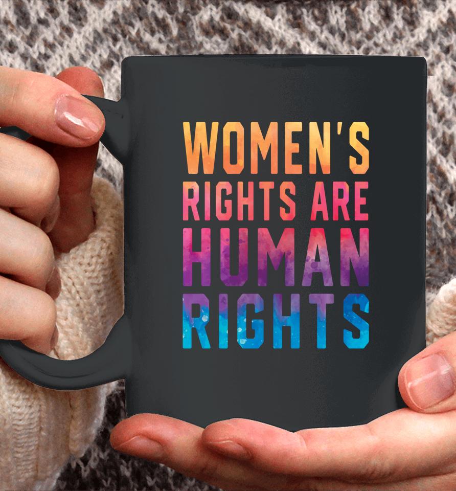 Women's Rights Are Human Rights Pro Choice Tie Dye Coffee Mug