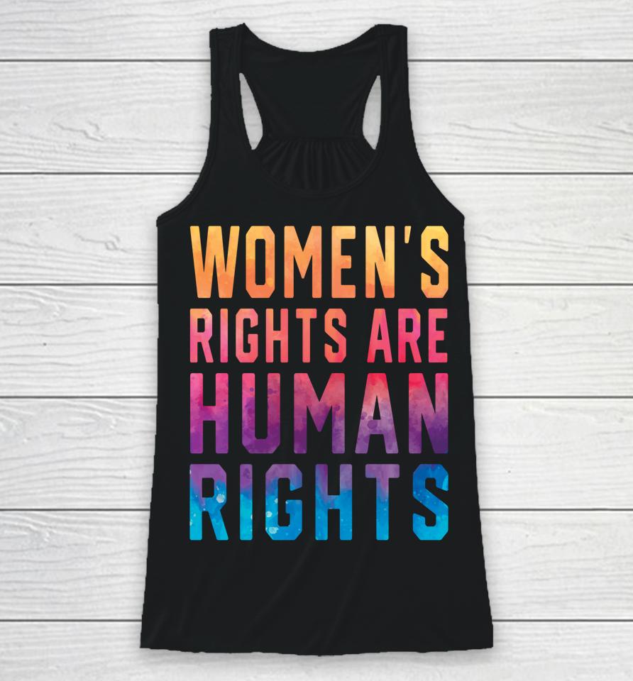 Women's Rights Are Human Rights Pro Choice Tie Dye Racerback Tank