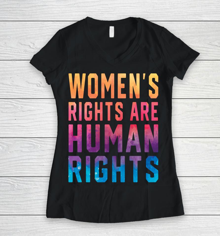 Women's Rights Are Human Rights Pro Choice Tie Dye Women V-Neck T-Shirt