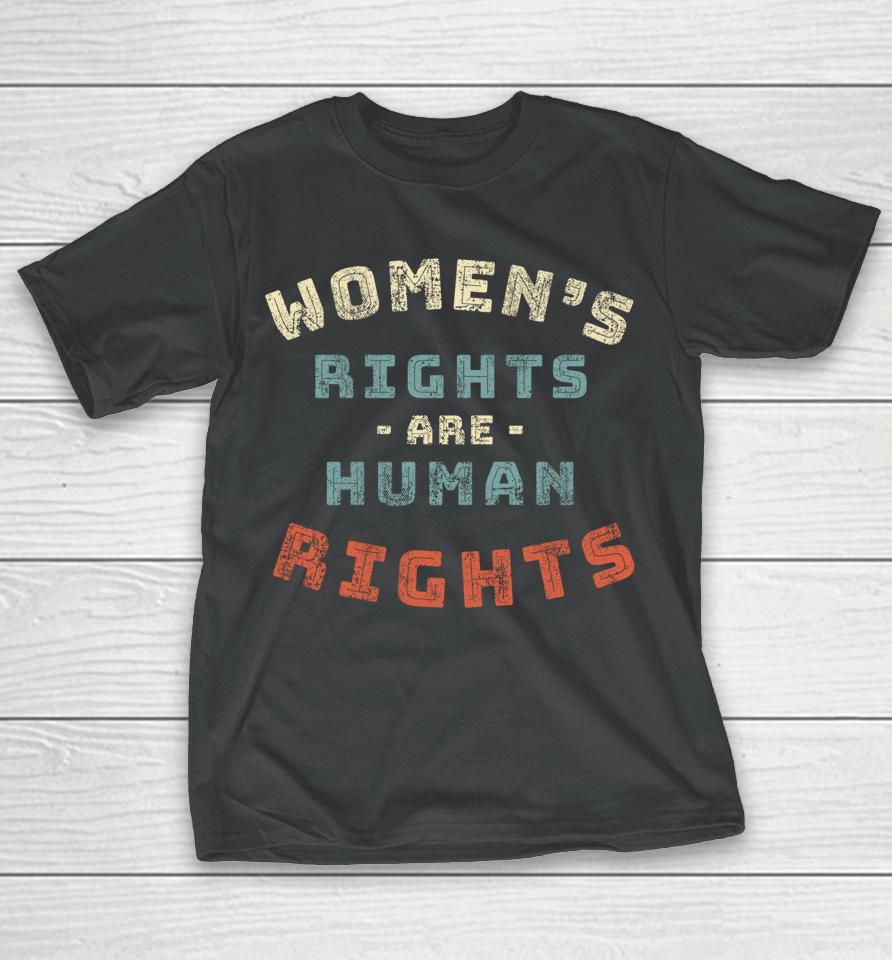 Women's Rights Are Human Rights T-Shirt