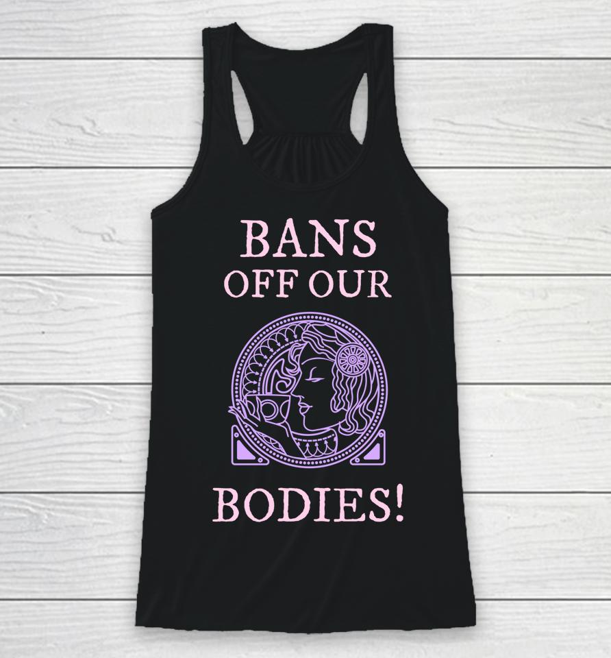 Womens Rights Rallies Bans Off Our Bodies Racerback Tank