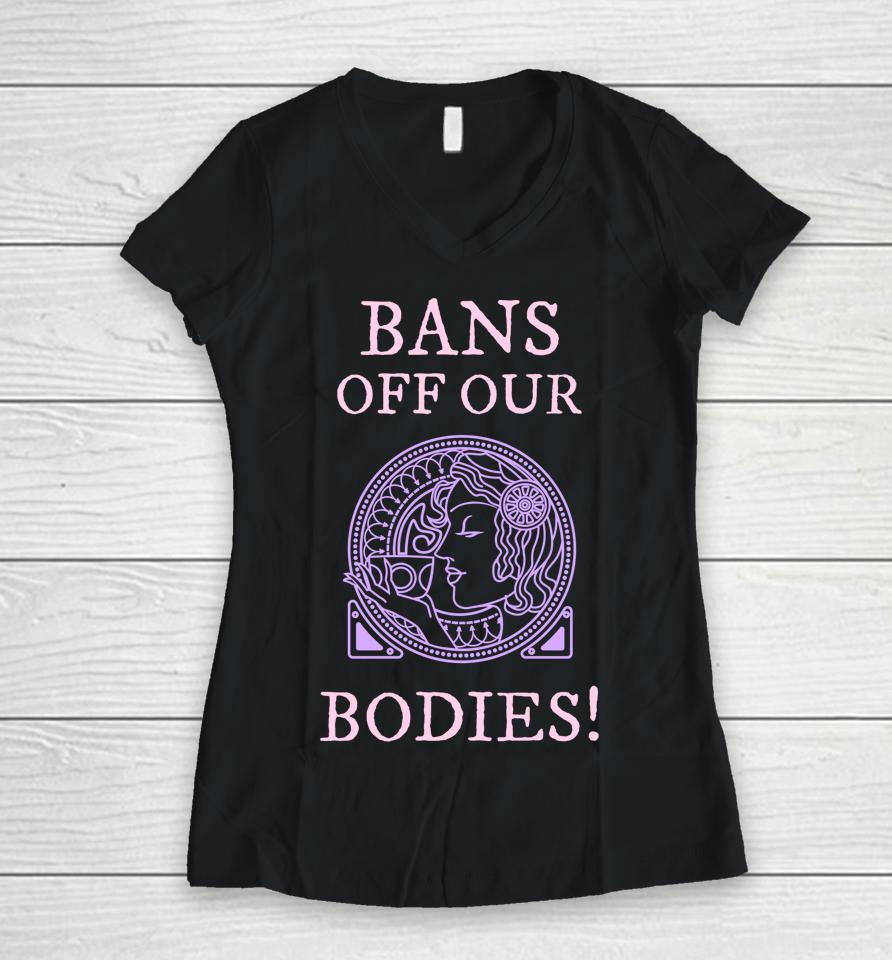 Womens Rights Rallies Bans Off Our Bodies Women V-Neck T-Shirt