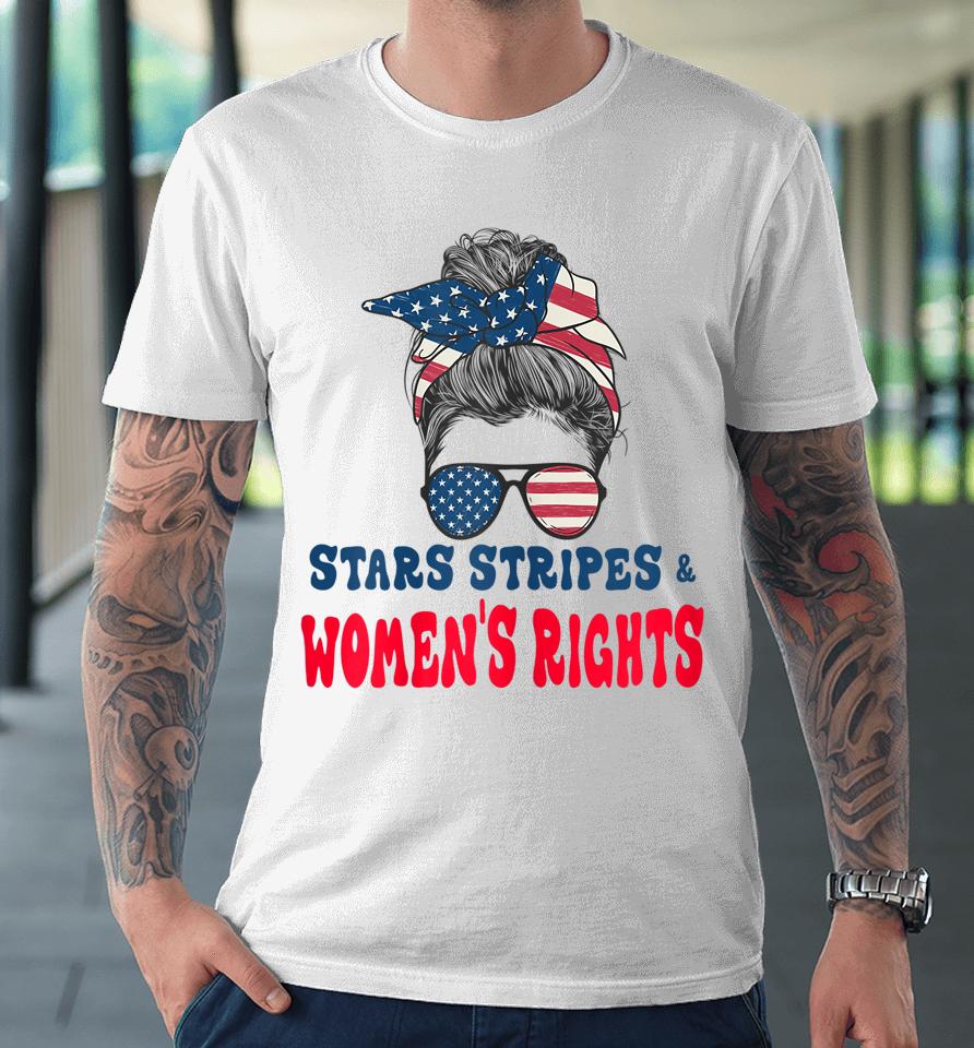 Womens Stars Stripes Women's Rights Reproductive Pro Roe Choice Premium T-Shirt