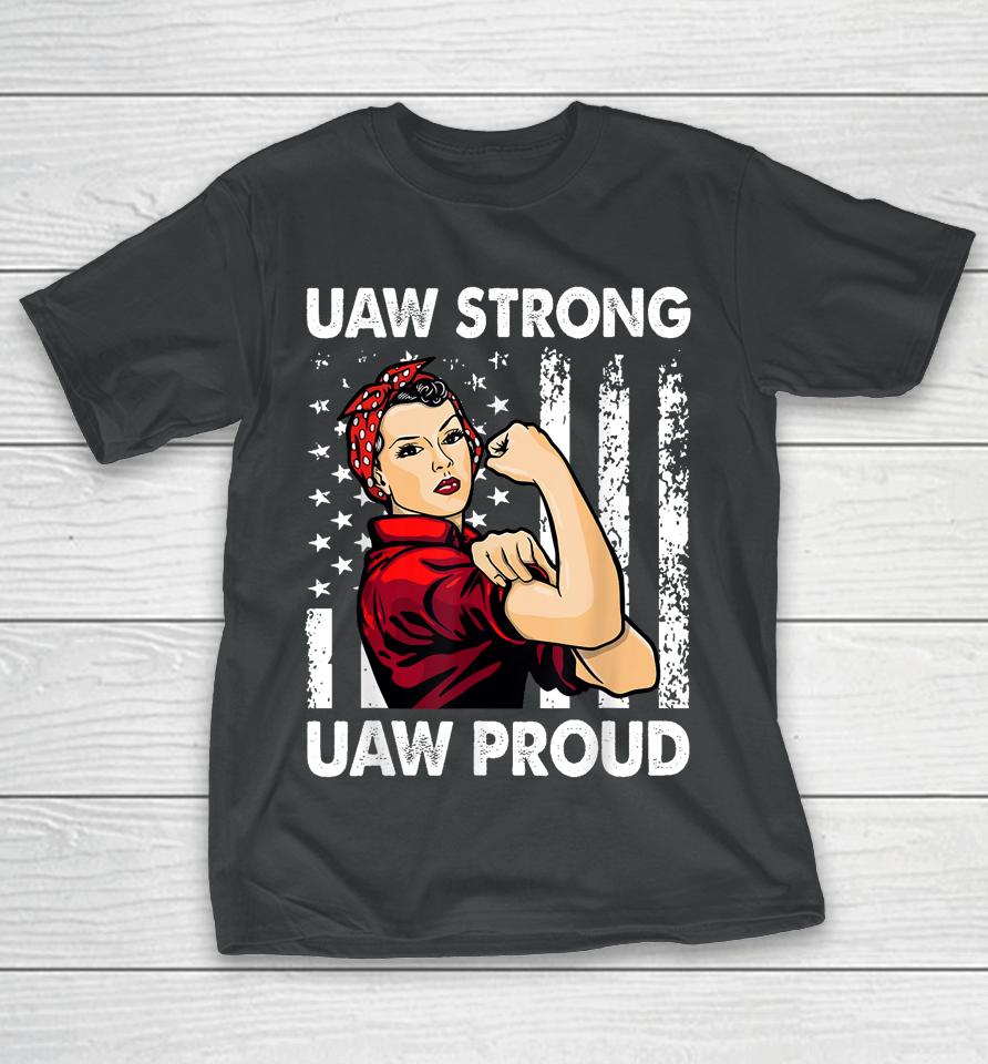 Womens Uaw Strong Uaw Proud Union Pride Uaw Laborer Worker T-Shirt