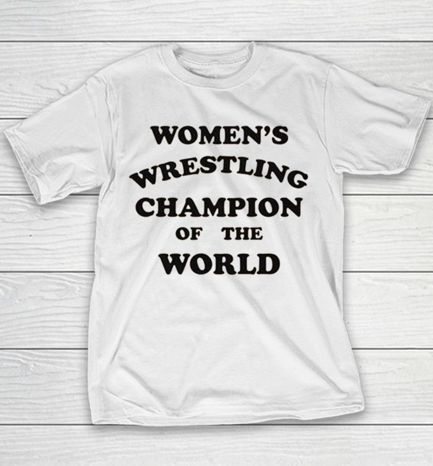 Women’s Wrestling Champion Of The World Youth T-Shirt