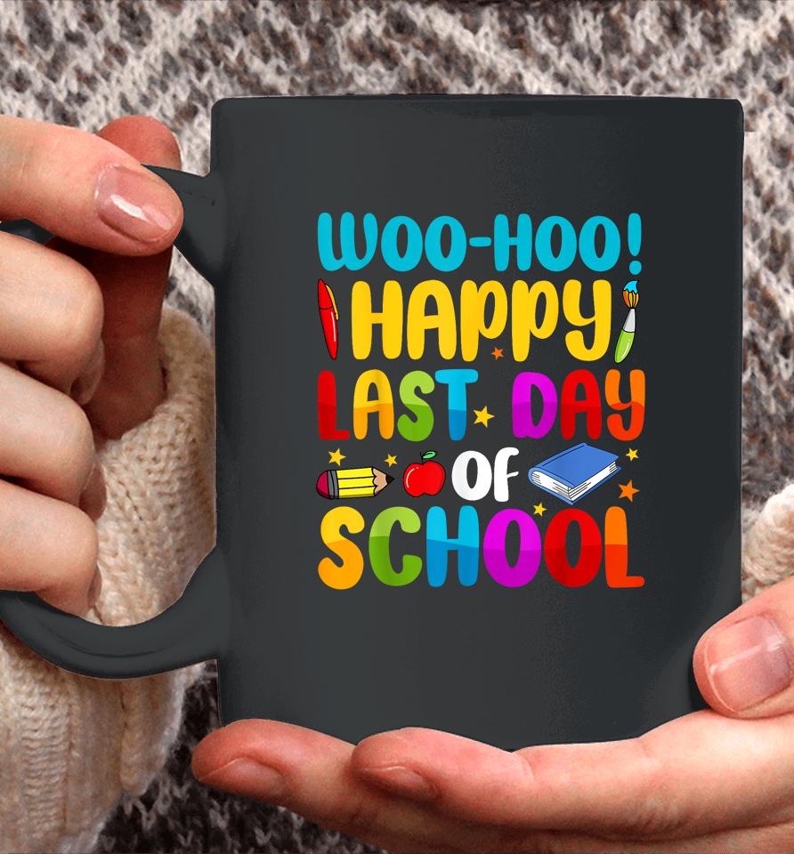 Woo Hoo Happy Last Day Of School For Teachers Coffee Mug