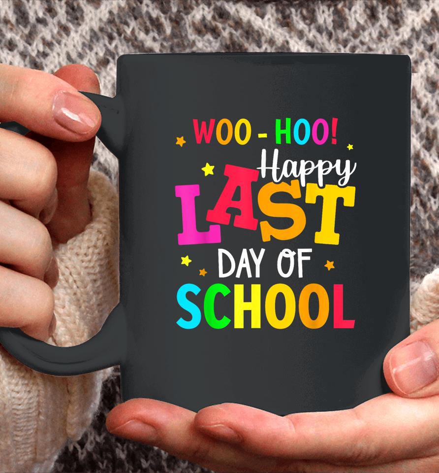 Woo Hoo Happy Last Day Of School For Teachers Students Coffee Mug