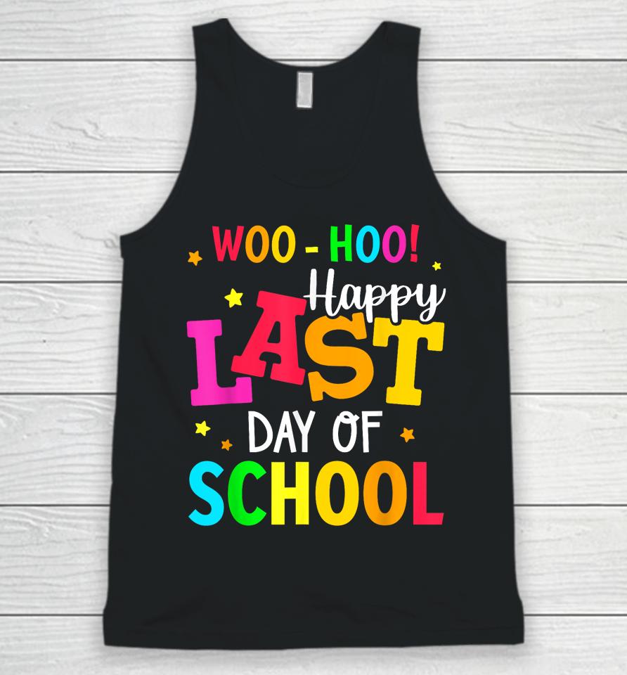 Woo Hoo Happy Last Day Of School For Teachers Students Unisex Tank Top