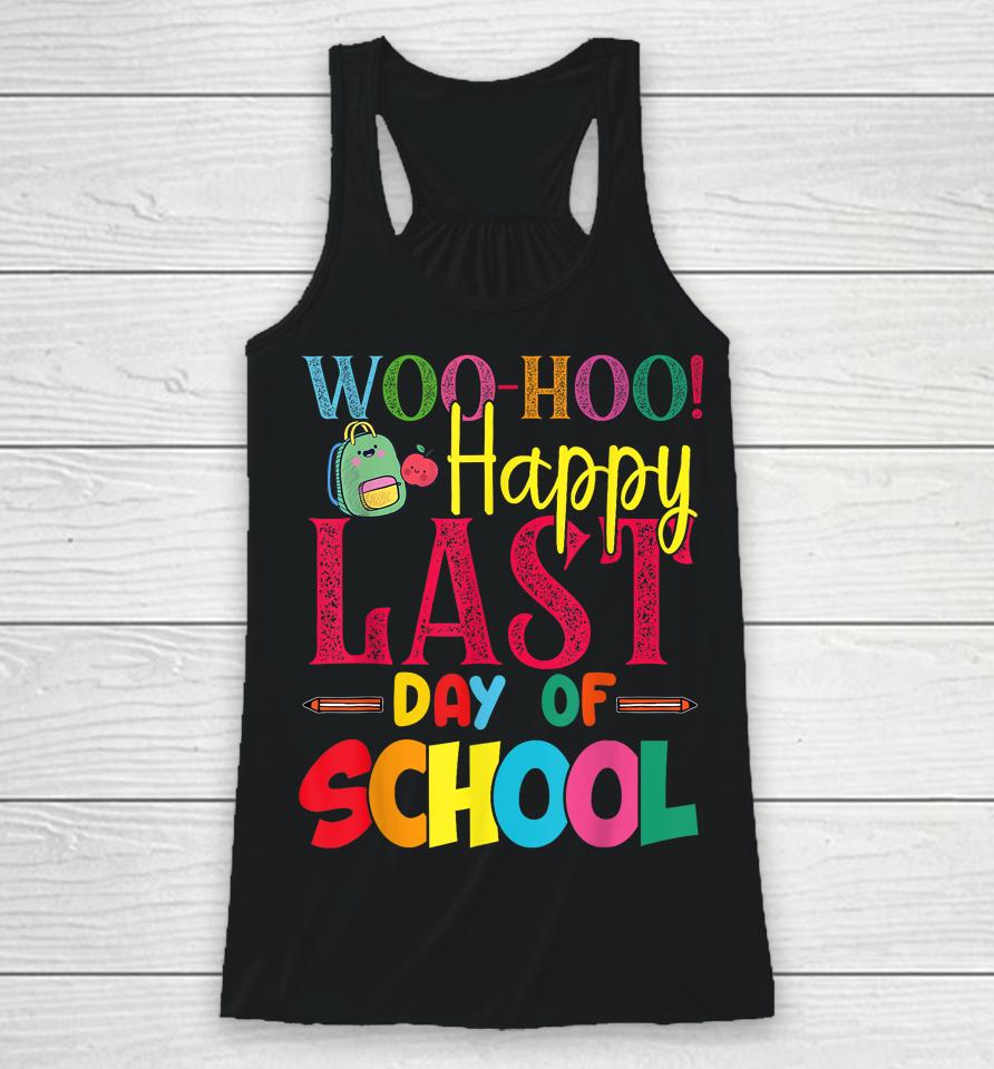 Woo Hoo Happy Last Day Of School Fun Teacher Student Racerback Tank